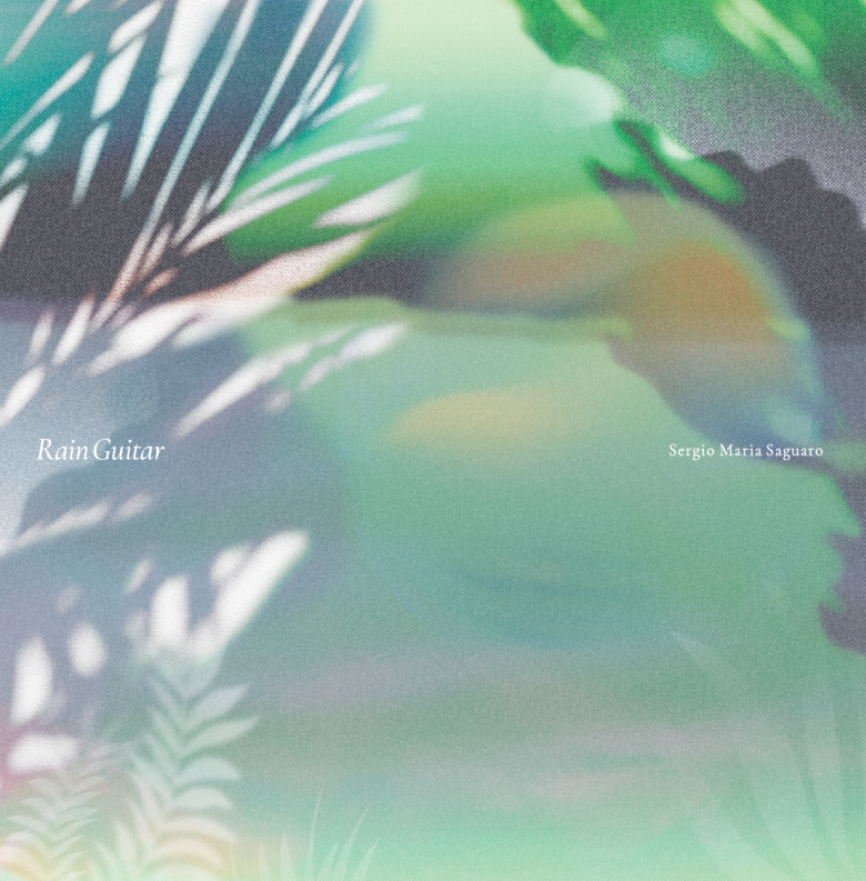 Sergio Maria Saguaro (Hiroaki Sugawara) - Rain Guitar