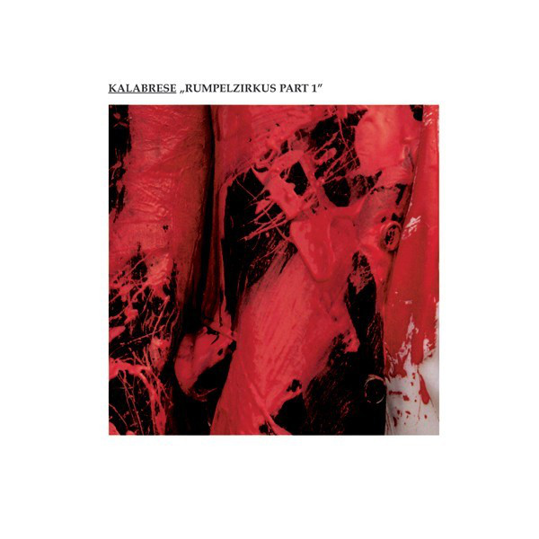 Kalabrese - Rumpelzirkus Part 1 : 12inch
