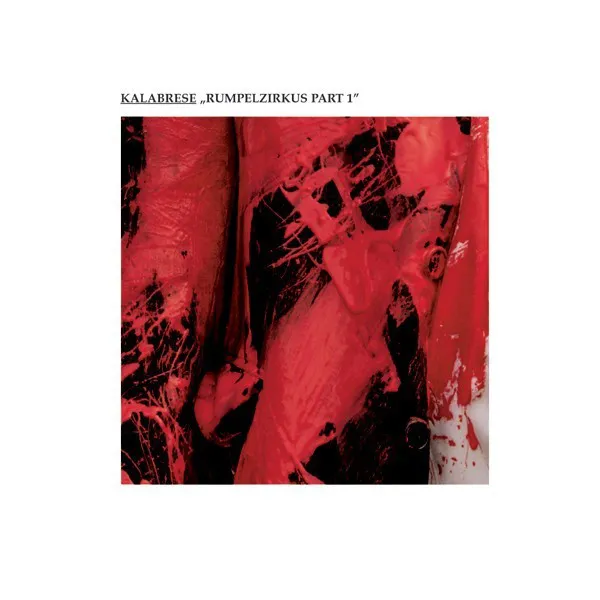 Kalabrese - Rumpelzirkus Part 1 : 12inch