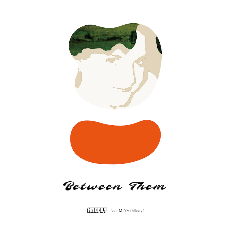 HALFBY - Between Them feat. MIYA (Ålborg) : 7inch