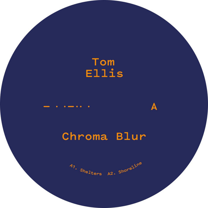 Tom Ellis - Chroma Blur : 12inch