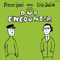 Prince Istari Meets Erik Satie - Inna Heavy Dub Encounter [Green Sleeve Repress]