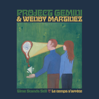 Project Gemini & Wendy Martinez - Time Stands Still / Le temps s'arrête