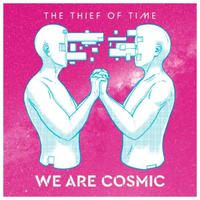 The Thief Of Time - We Are Cosmic Ep (Vinyl) | NEWTONE RECORDS