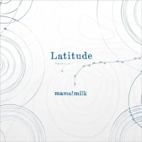 mama!milk - Latitude