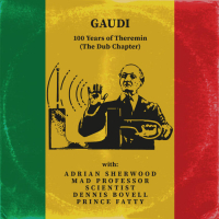 Gaudi - 100 Years Of Theremin (The Dub Chapter) [CD]