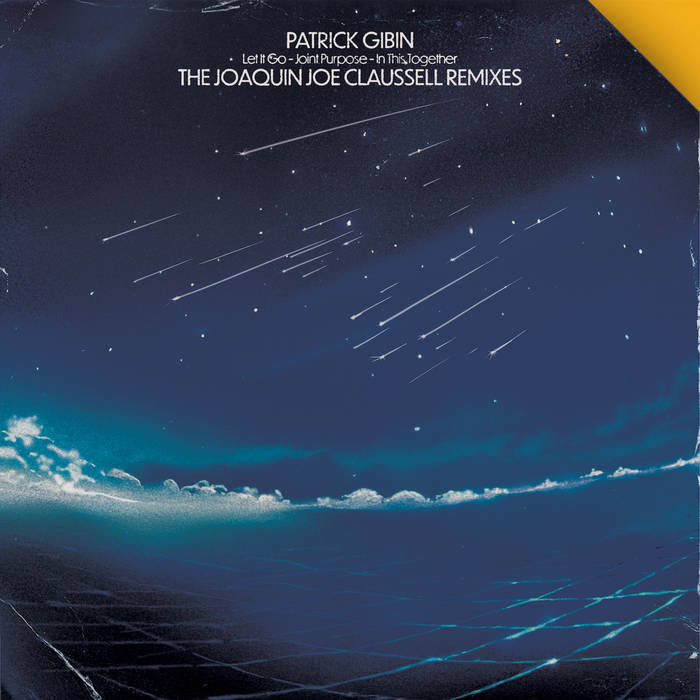 Patrick Gibin - Let It Go / Joint Purpose / In This Together (The Joaquin Joe Claussell Remixes) : 2x12inch
