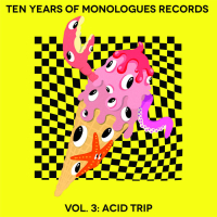 Various - Ten Years Of Monologues Records Vol. 3: Acid Trip