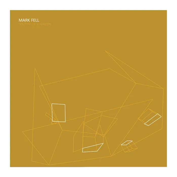 Mark Fell - Ten Types Of Elsewhere : Tape