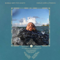 Carlos Niño & Friends - Bubble Bath for Giants