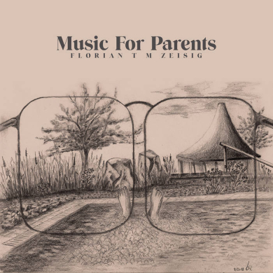 Florian T M Zeisig - Music For Parents (Vinyl) | NEWTONE RECORDS