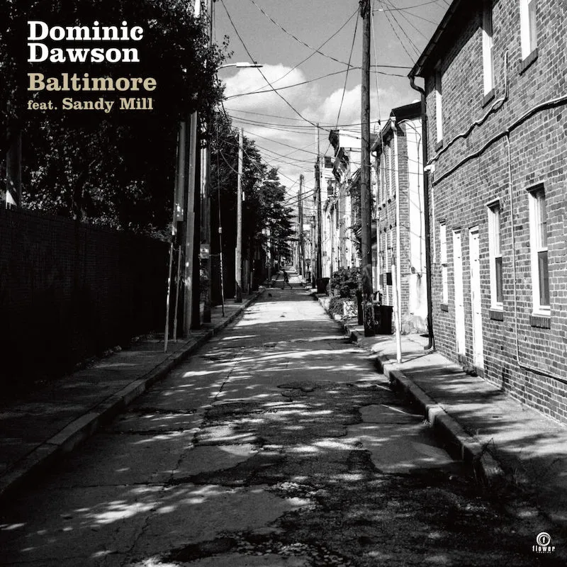 Dominic Dawson - Baltimore feat. Sandy Mill : 7inch