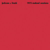 Jackson C. Frank - 1975 Mekeel Sessions