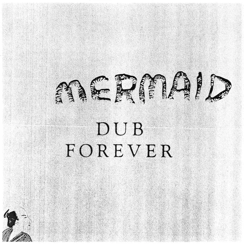MERMAID - DUB FOREVER : LP