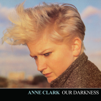 Anne Clark - Our Darkness