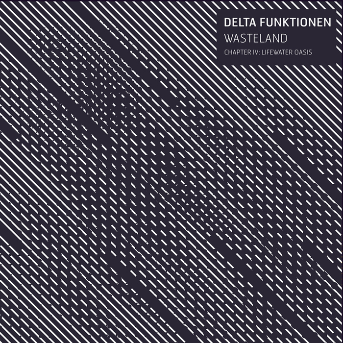 Delta Funktionen - Wasteland  Chapter IV: Lifewater Oasis : 12inch