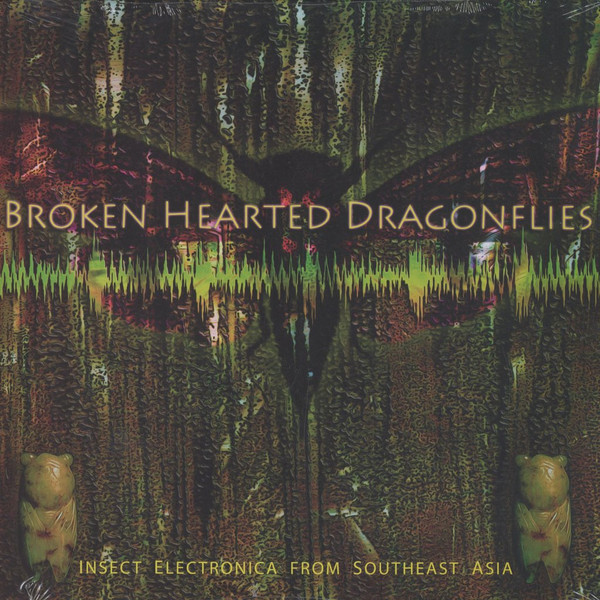 Tucker Martine - Brokenhearted Dragonflies: Insect Electronica From Southeast Asia : LP