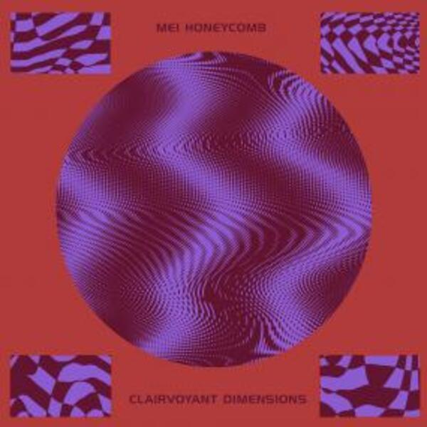 Mei Honeycomb - Clairvoyant Dimensions : LP