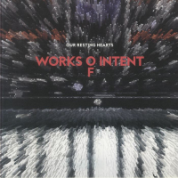 Works of Intent - Our Resting Hearts