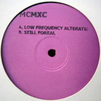 Mcmxc - Low Frequency Alteration / Still Foreal
