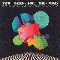 Igor Zhukovsky & The Lords of Bosphorus - Two Tales For The Mind Vol 3