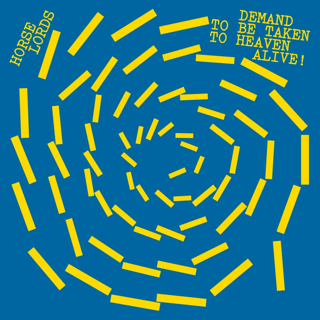 Horse Lords - Demand to Be Taken to Heaven Alive! : CD