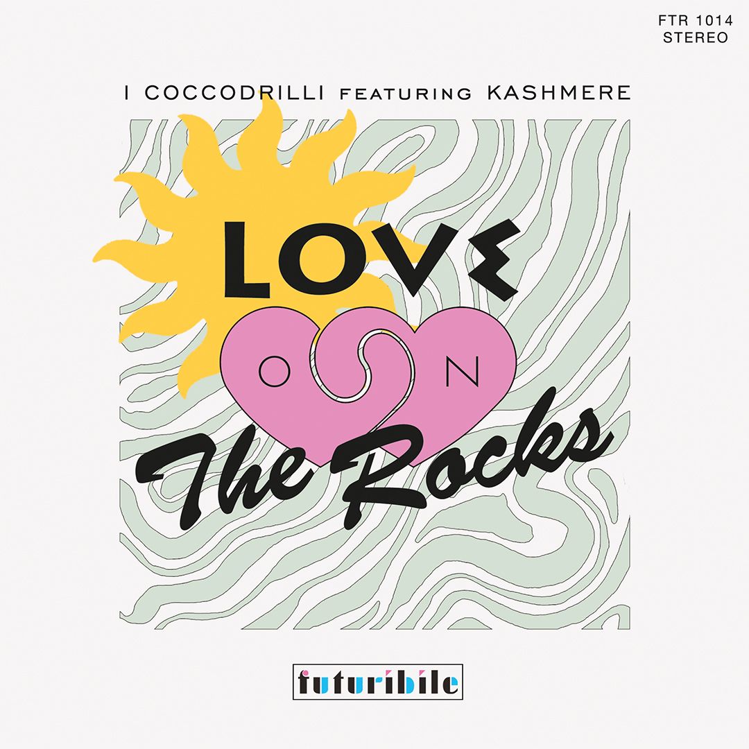 I Coccodrilli ft. Kashmere - Love On The Rocks : 7inch