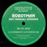 Robotman feat. Marshall Jefferson - Do Da Doo -Plastikman’s Acid House Mix/DJ Minx Rmx