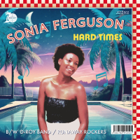Sonia Ferguson / D-Roy band - Hard Times (Radio Edit) / Runaway Rockers