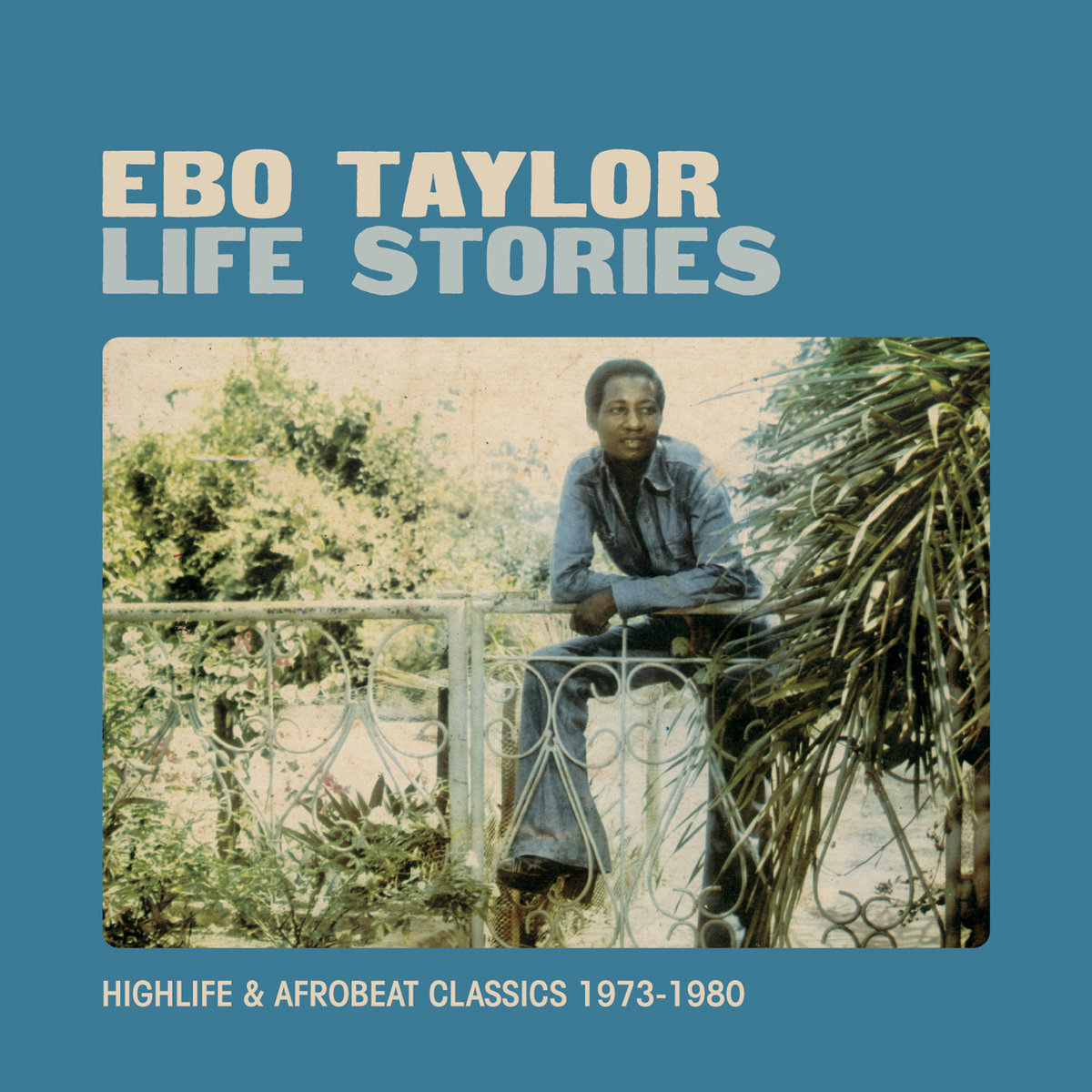Ebo Taylor - Life Stories - Highlife & Afrobeat Classics 1973-1980 : 2LP