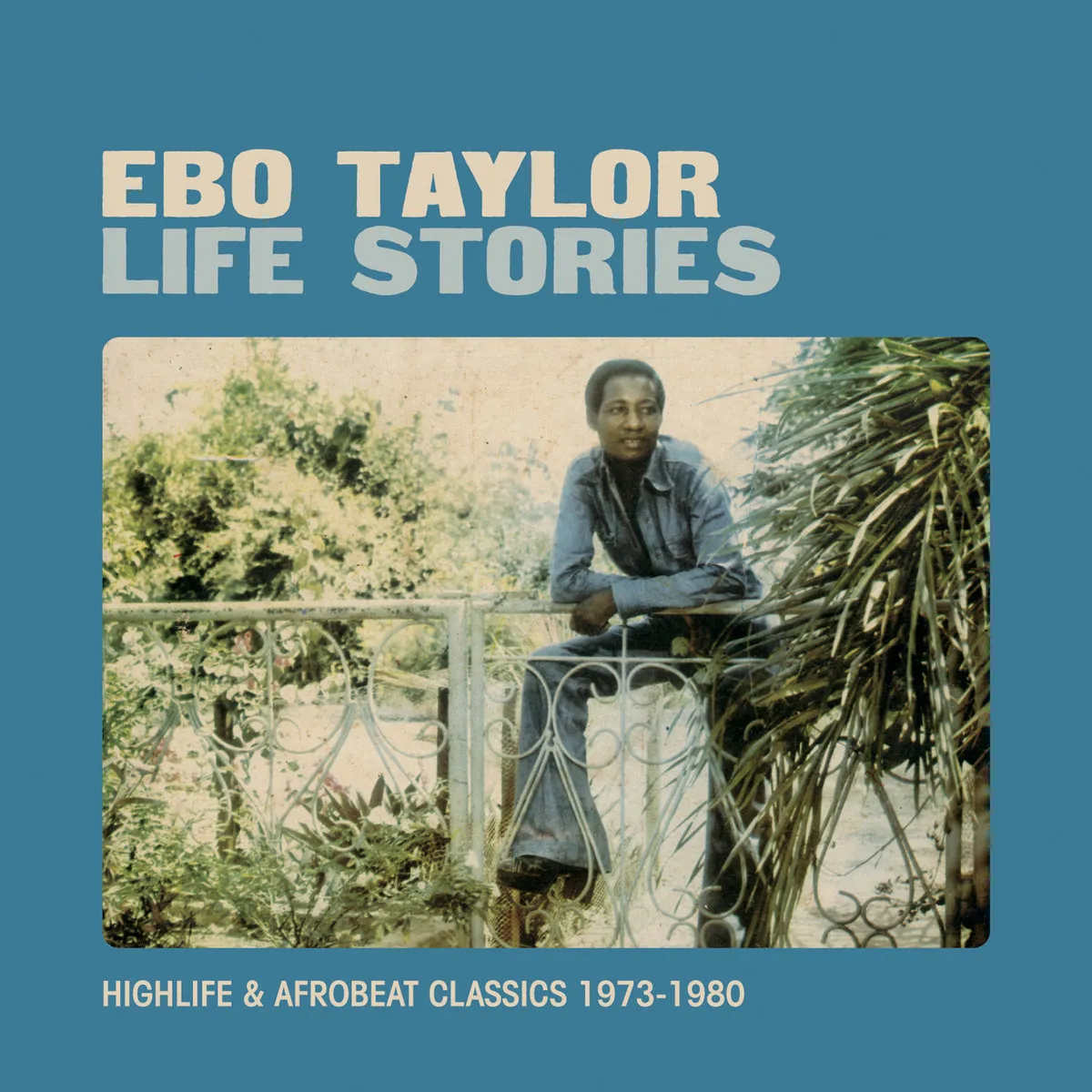 Ebo Taylor - Life Stories - Highlife & Afrobeat Classics 1973-1980 : 2LP