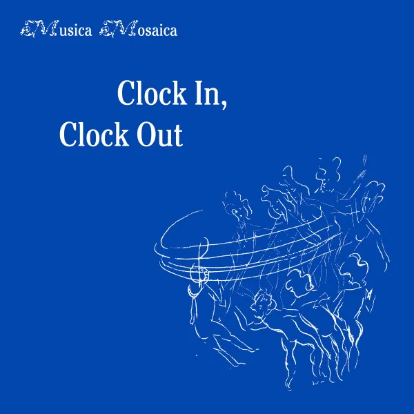 Musica Mosaica - Clock In, Clock Out : LP