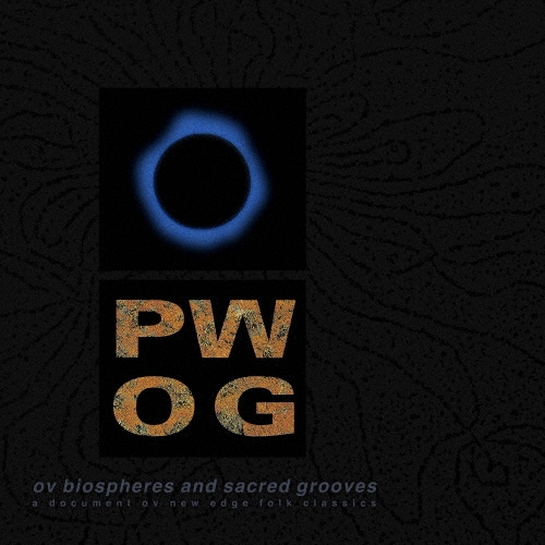 Psychick Warriors Ov Gaia - Ov Biospheres And Sacred Grooves: A Document Ov New Edge Folk Classics : CD