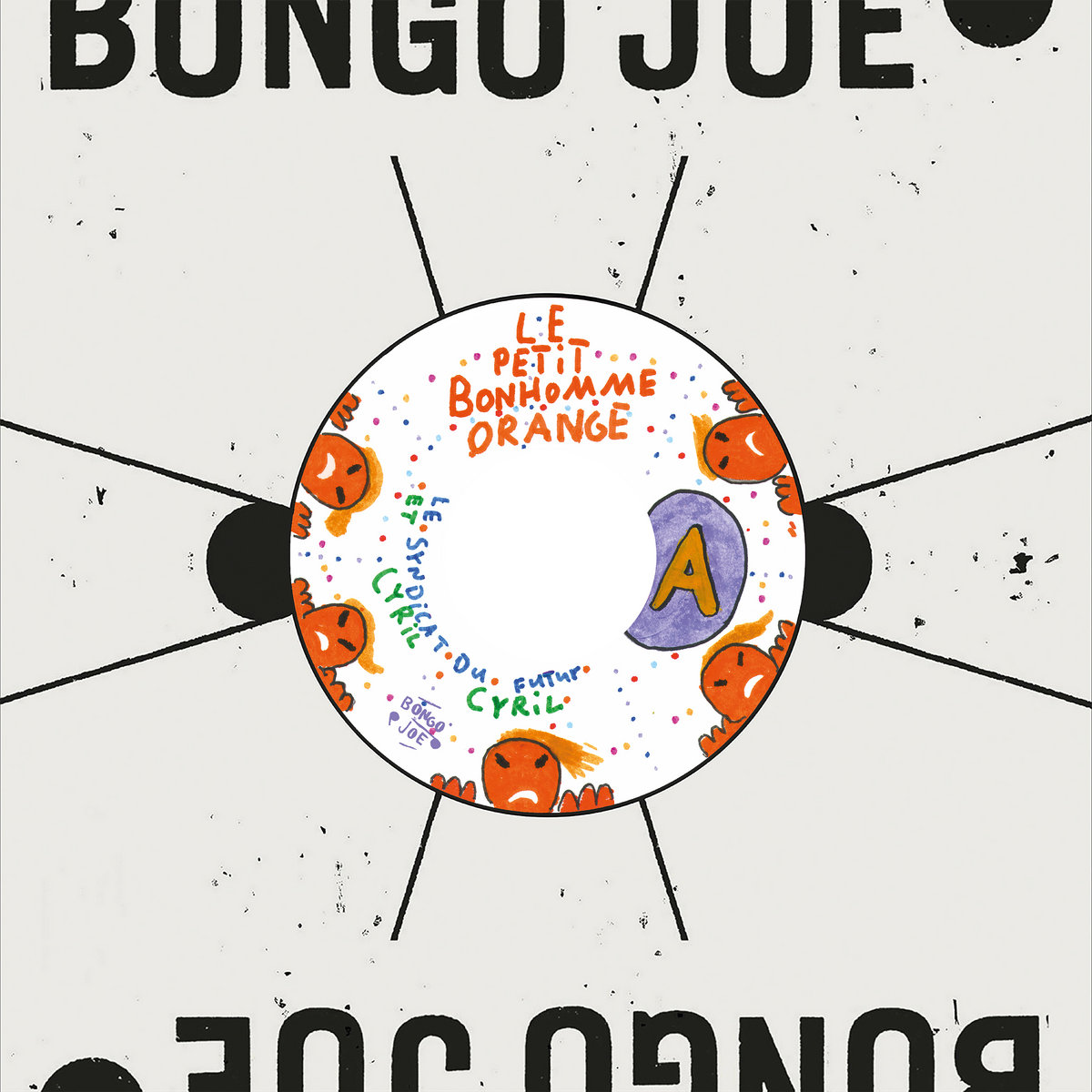 Cyril Cyril & Le Syndicat du Futur - Le petit bonhomme orange / Le gros Hit : 7inch