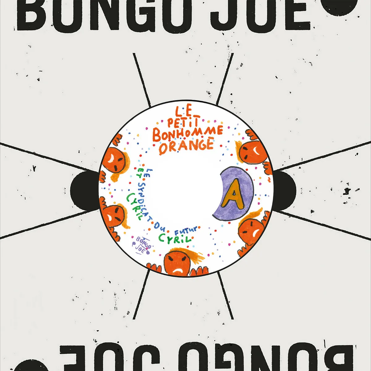 Cyril Cyril & Le Syndicat du Futur - Le petit bonhomme orange / Le gros Hit : 7inch