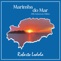 Roberto Lodola - Marimba Do Mar (40th Anniversary Edition)