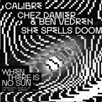 CALIBRE - When There Is No Sun - Vol.3
