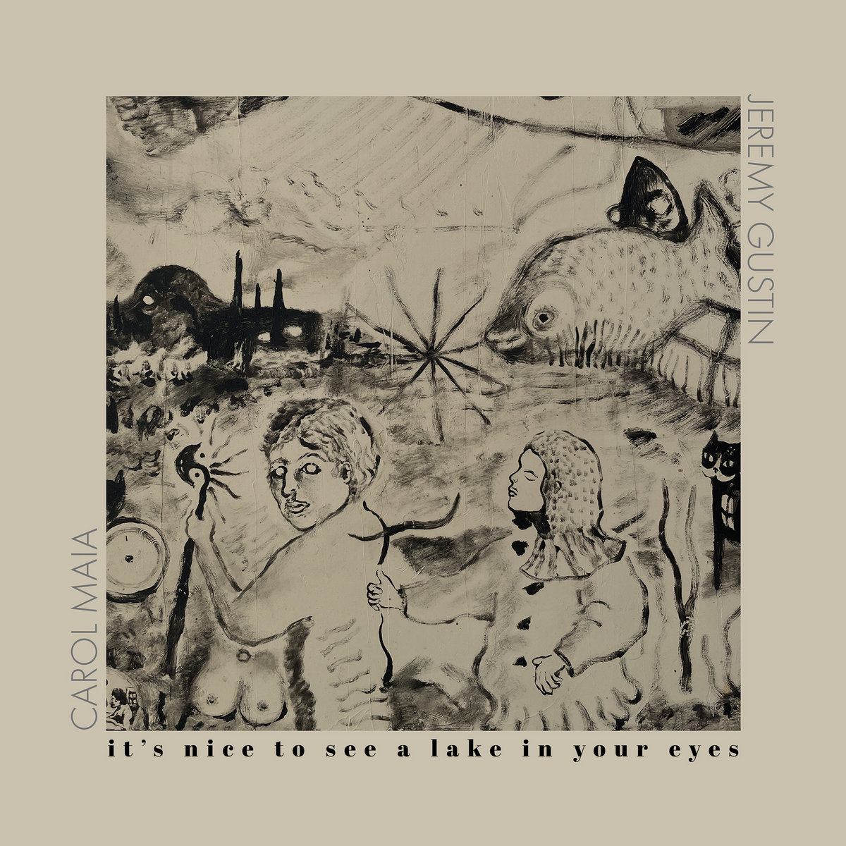 Carol Maia & Jeremy Gustin - it's nice to see a lake in your eyes : LP