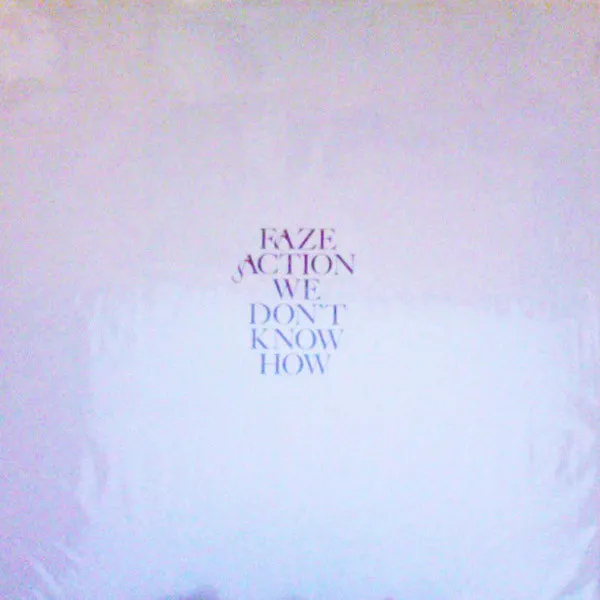 Faze Action - We Don’t Know How : 12inch
