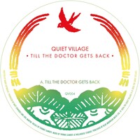 Quiet Village - Till The Doctor Gets Back (Incl. Mad Professor Remix)