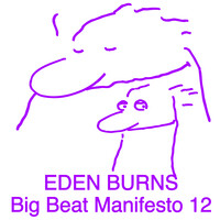 Eden Burns - Big Beat Manifesto Vol. XII