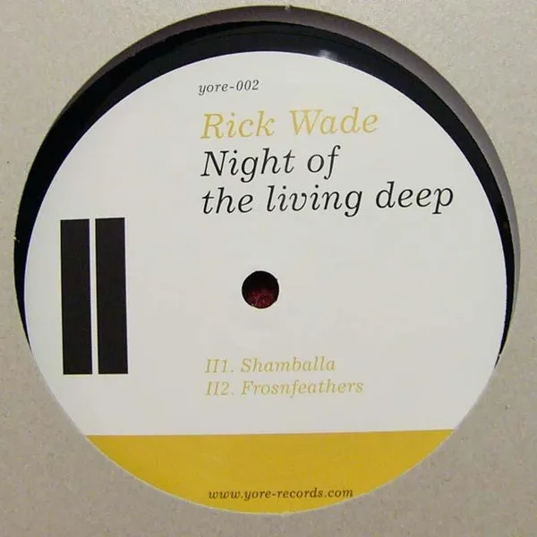 Rick Wade - Night Of The Living Deep : 12inch