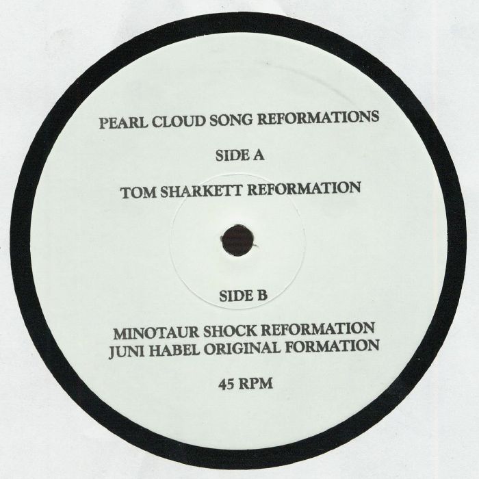 Juni Habel x Tom Sharkett x Minotaur Shock - Pearl Cloud Song Reformations : 12inch