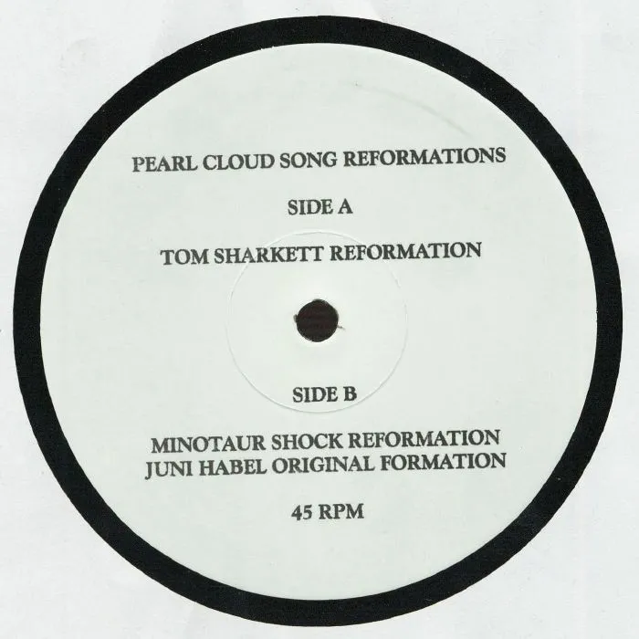Juni Habel x Tom Sharkett x Minotaur Shock - Pearl Cloud Song Reformations : 12inch