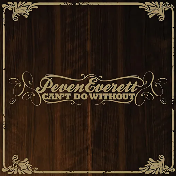 Peven Everett - Can't Do Without : 12inch