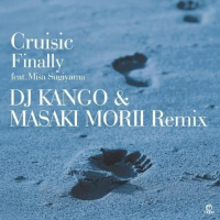 Cruisic feat. Misa Sugiyama - Finally (DJ KANGO & MASAKI MORII Remix)