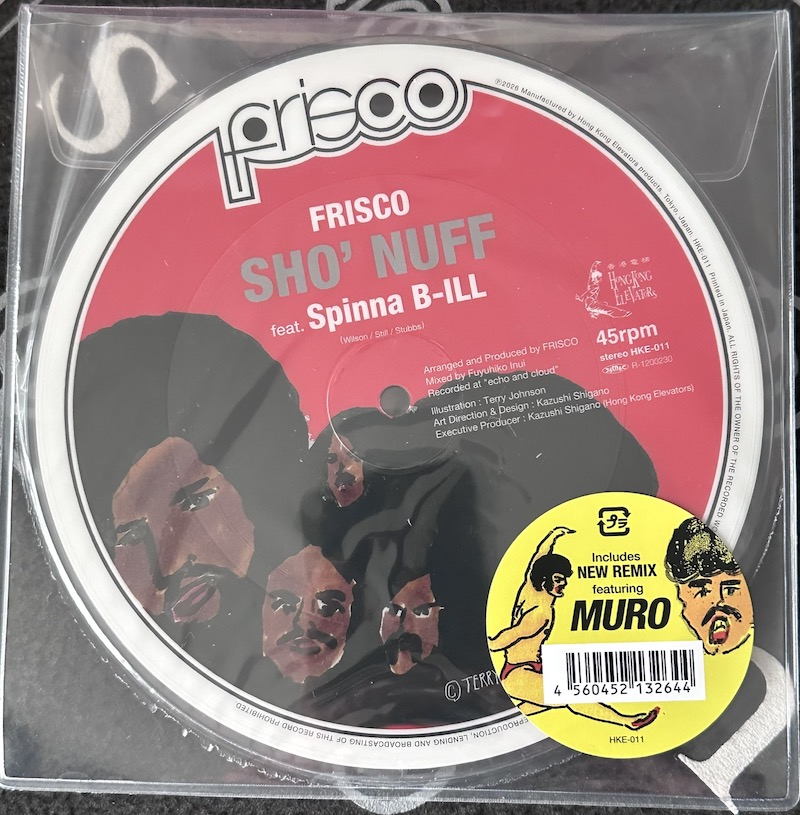 FRISCO - Sho’ Nuff feat. Spinna B-ILL[ピクチャー盤/2ndプレス] : 7inch