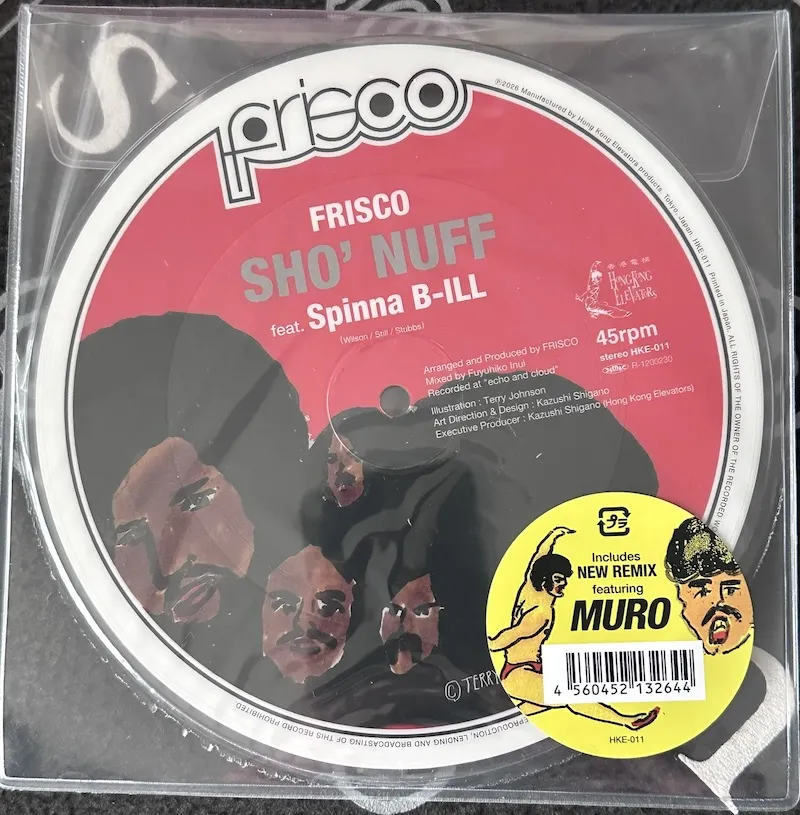 FRISCO - Sho’ Nuff feat. Spinna B-ILL[ピクチャー盤/2ndプレス] : 7inch