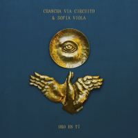 Chancha VIa Circuito & Sofia VIola - Oro En Ti