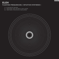 Eleh - Floating Frequencies / Intuitive Synthesis I